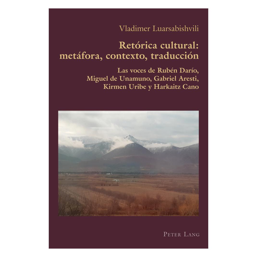 Peter Lang Retórica cultural: metáfora, contexto, traducción (Spanisch, Softcover, Vladimer Luarsabishvili) (57051480)