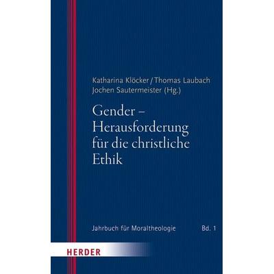 Gender - Herausforderung für die christliche Ethik, Taschenbuch von , Herder, 978-3-451-37898-0