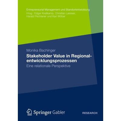 Stakeholder Value in Regionalentwicklungsprozessen, Taschenbuch von Monika Bachinger, Betriebswirtschaftlicher Verlag Gabler, 978-3-8349-4032-2