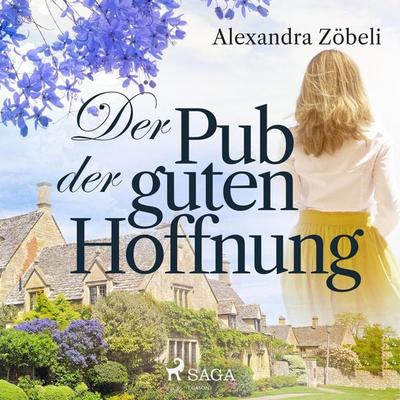 Der Pub der guten Hoffnung (Ungekürzt) - Alexandra Zöbeli, Audio, 9788726111682