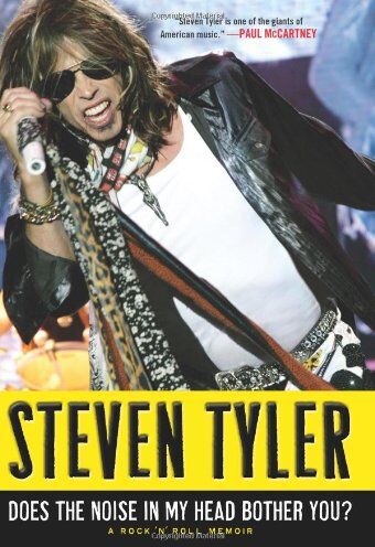 Steven Tyler - Does the Noise in My Head Bother You?: A Rock 'n' Roll Memoir - Preis vom 10.10.2026 11:48:34 h