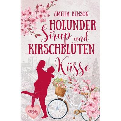 Weinbergliebe / Holundersirup und Kirschblütenküsse, Taschenbuch von Amelia Benson, Epubli, 978-3-7584-8805-4