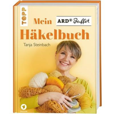 Mein ARD Buffet Häkelbuch, Gebundene Ausgabe von Tanja Steinbach, Frechverlag GmbH, 978-3-7358-7012-4