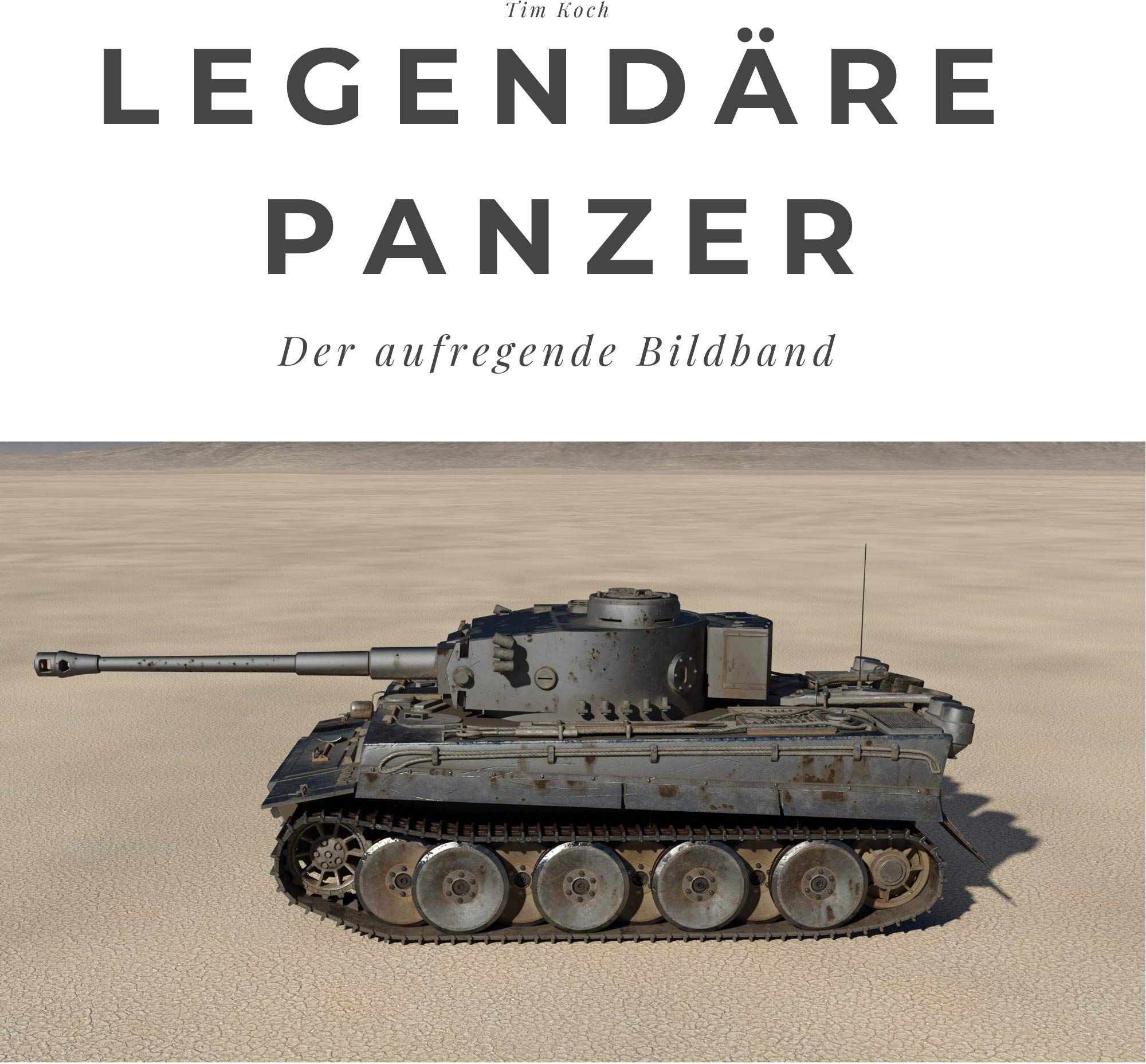 Tim Koch - Legendäre Panzer: Der aufregende Bildband: Der aufregende Bildband. Sonderausgabe, verfügbar nur bei Amazon - Preis vom 09.10.2026 07:28:09 h