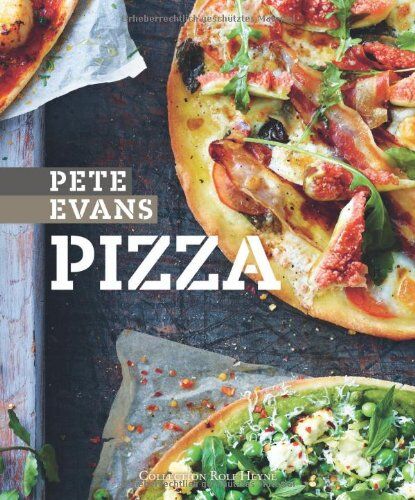 Pete Evans - Pizza. 100 geniale Pizzarezepte von einfach und klassisch bis modern und trendig - Preis vom 09.10.2026 07:28:09 h