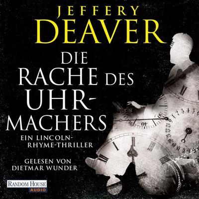Die Rache des Uhrmachers - Jeffery Deaver, Audio, 9783837169454