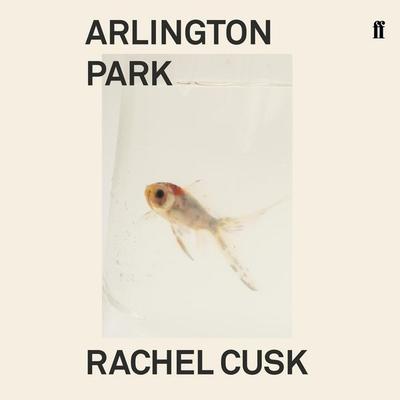 Arlington Park - Rachel Cusk, Audio, 9780571360635