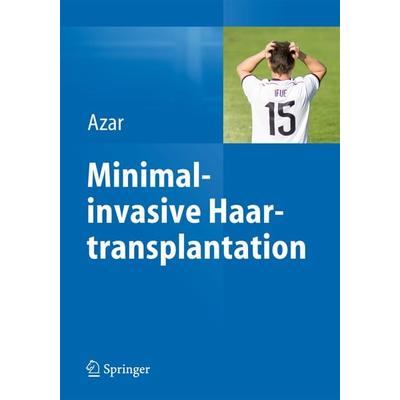 Minimalinvasive Haartransplantation, Gebundene Ausgabe von , Springer Berlin, 978-3-642-54559-7