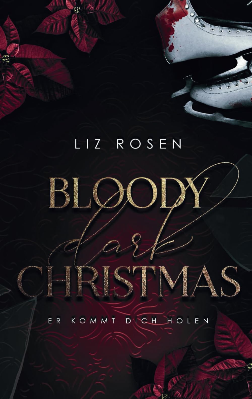 Liz Rosen - Bloody Dark Christmas: Er kommt dich holen - Preis vom 09.10.2026 07:28:09 h