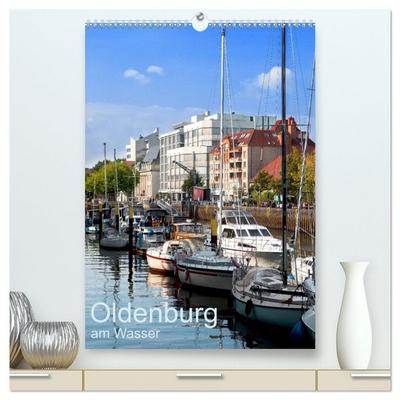 Oldenburg am Wasser (hochwertiger Premium Wandkalender 2026 DIN A2 hoch), Kunstdruck in Hochglanz