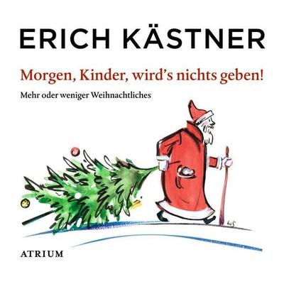 Morgen, Kinder, wird's nichts geben - Erich Kästner, Audio, 9783855350919