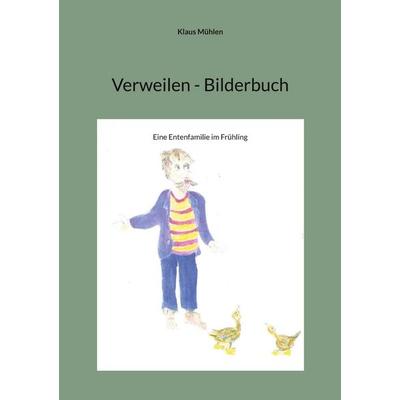 Verweilen - Bilderbuch, Taschenbuch von Klaus Mühlen, BoD – Books on Demand, 978-3-8192-4817-7