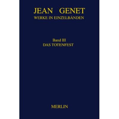Werkausgabe / Das Totenfest, Gebundene Ausgabe von Jean Genet, Merlin, 978-3-87536-207-7