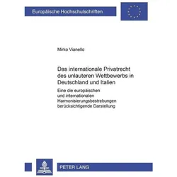 Das internationale Privatrecht des unlauteren Wettbewerbs in Deutschland und Italien, Fachbücher von Mirko Vianello