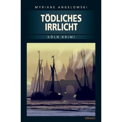 Tödliches Irrlicht, Taschenbuch von Myriane Angelowski, Emons Verlag