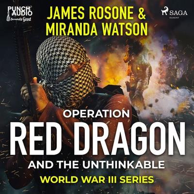 Operation Red Dragon and the Unthinkable - James Rosone,Miranda Watson, Audio, 9788726576146