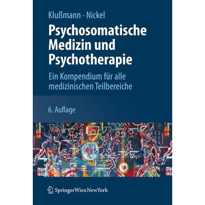 Psychosomatische Medizin und Psychotherapie, Gebundene Ausgabe von Rudolf Klussmann,Marius Nickel, Springer Wien, 978-3-211-75682-9