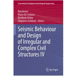 Seismic Behaviour and Design of Irregular and Complex Civil Structures IV, Fachbücher von Rita Bento, Zbigniew Zembaty, Köber Dietlinde, De Stefano Mario