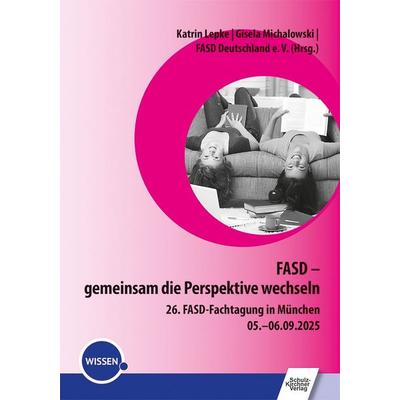 FASD – gemeinsam die Perspektive wechseln, Taschenbuch von , Schulz-Kirchner, 978-3-8248-1387-2