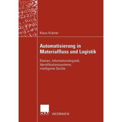 Automatisierung in Materialfluss und Logistik, Taschenbuch von Klaus Krämer, Deutscher Universitätsverlag, 978-3-8244-2152-7