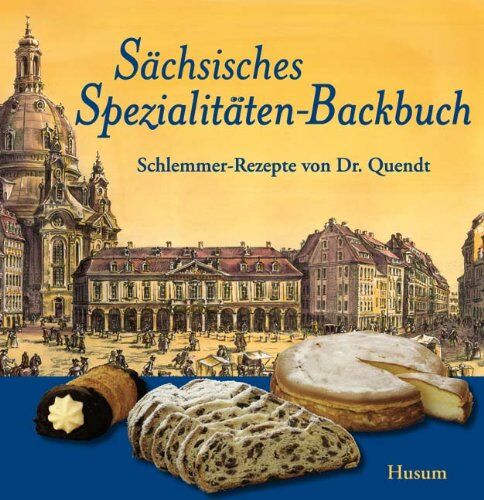 Jürgen Helfricht - Sächsisches Spezialitäten-Backbuch: Schlemmer-Rezepte von Dr. Quendt - Preis vom 10.10.2026 11:48:34 h