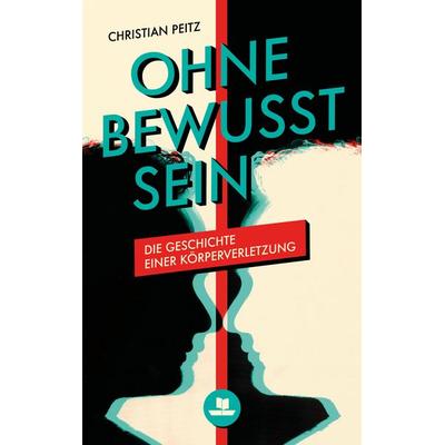 Ohne Bewusstsein, Taschenbuch von Christian Peitz, TimpeTe-Verlag, 978-3-944055-26-8