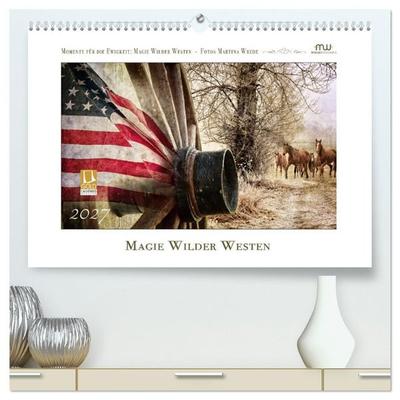 Magie Wilder Westen (hochwertiger Premium Wandkalender 2027 DIN A2 quer), Kunstdruck in Hochglanz