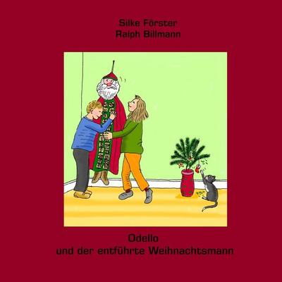 Odello und der entführte Weihnachtsmann, Taschenbuch von Silke Förster, BoD – Books on Demand, 978-3-7322-4947-3