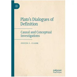 Plato's Dialogues of Definition, Fachbücher von Justin C. Clark