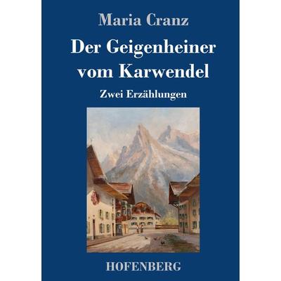 Der Geigenheiner vom Karwendel, Gebundene Ausgabe von Maria Cranz, Hofenberg, 978-3-7437-3065-6