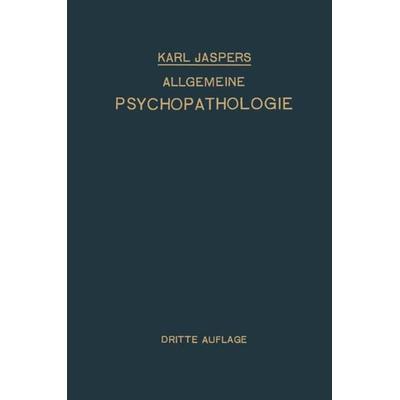 Allgemeine Psychopathologie, Taschenbuch von Karl Jaspers, Springer Berlin, 978-3-662-35874-0
