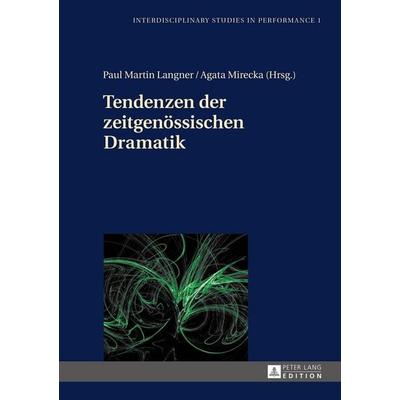 Tendenzen der zeitgenössischen Dramatik, Gebundene Ausgabe von , Peter Lang GmbH, Internationaler Verlag der Wissenschaften, 978-3-631-65597-9