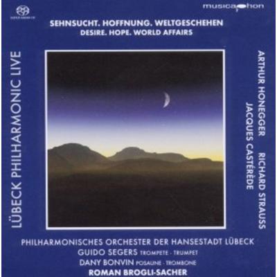 Sehnsucht.Hoffnung.Weltgeschehen - Segers,Bonvin,Brogli-Sacher,PhilOrchLübeck, CD