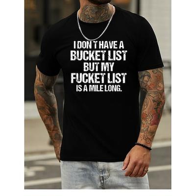 Fucket List Lustiges Herren T-Shirt - Sarkastisches Anti-Bucket List Grafik-T-Shirt