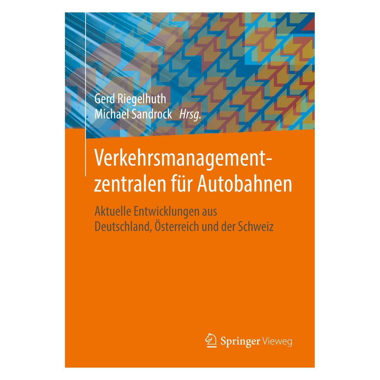 Springer Verkehrsmanagementzentralen für Autobah (Deutsch, Hardcover, Gerd Riegelhuth, Michael Sandrock) (9783658221393)