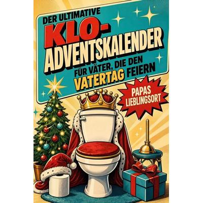Der ultimative Klo-Adventskalender für Väter, die den Vatertag feiern
