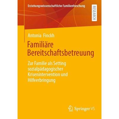 Familiäre Bereitschaftsbetreuung, Taschenbuch von Antonia Finckh, Springer Fachmedien Wiesbaden GmbH, 978-3-658-51909-4