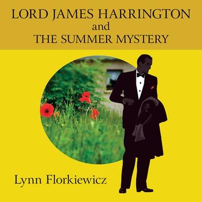 Lord James Harrington and the Summer Mystery - Lynn Florkiewicz, Audio, 9781785026966