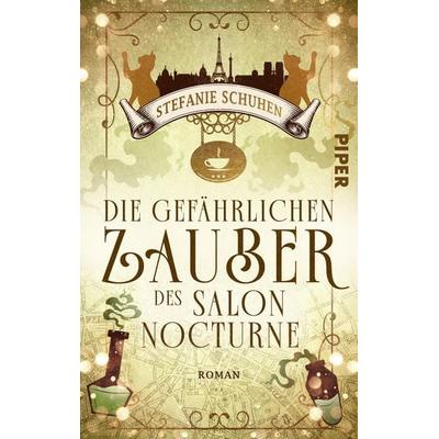 Die gefährlichen Zauber des Salon Nocturne, Taschenbuch von Stefanie Schuhen, Piper Taschenbuch, 978-3-492-50866-7
