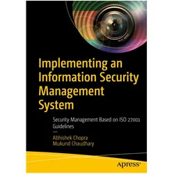 Implementing an Information Security Management System, Fachbücher von Abhishek Chopra, Mukund Chaudhary