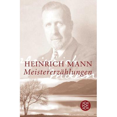 Meistererzählungen, Taschenbuch von Heinrich Mann, Fischer Taschenbuch Verlag