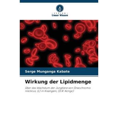 Wirkung der Lipidmenge, Taschenbuch von Serge Munganga Kabate, Verlag Unser Wissen, 978-620-6-22899-8