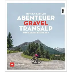 Abenteuer Gravel-Transalp, Reisebücher von Gavin Kaps, Monika Sattler