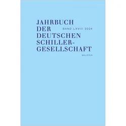 Jahrbuch der Deutschen Schillergesellschaft 2024, Fachbücher von B. Venkat Mani, Elisabeth Décultot, Alexander Honold, Sandra Richter, Steffen Martus