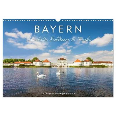 Bayern - Traumhafte Schlösser und Parks (Wandkalender 2027 DIN A3 quer), CALVENDO Monatskalender