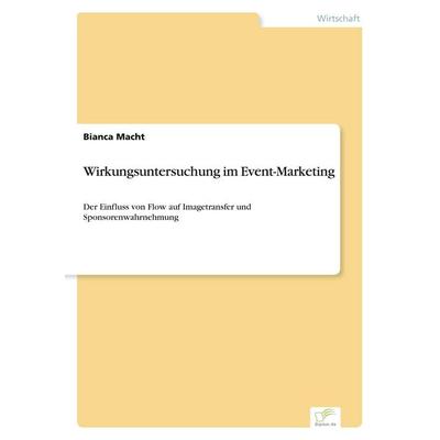 Wirkungsuntersuchung im Event-Marketing, Taschenbuch von Bianca Macht, GRIN, 978-3-8324-8878-9