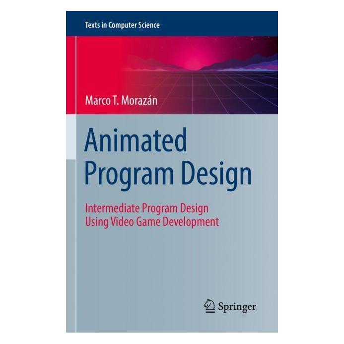 Springer Animated Program Design (Englisch, Softcover, Marco T. Morazán) (56968537)