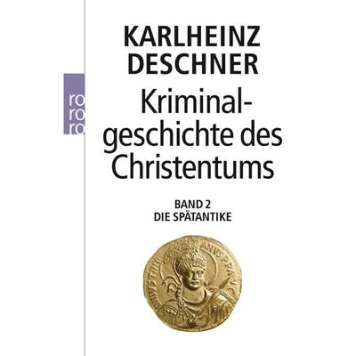Kriminalgeschichte des Christentums 2, Taschenbuch von Karlheinz Deschner, Rowohlt Taschenbuch, 978-3-499-60142-2