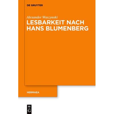 Lesbarkeit nach Hans Blumenberg, Taschenbuch von Alexander Waszynski, De Gruyter, 978-3-11-113190-0