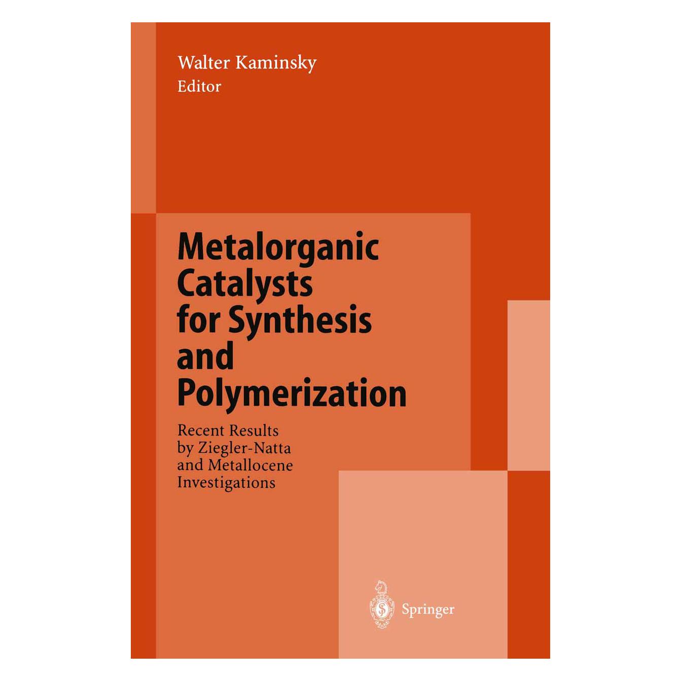 Springer Metalorganic Catalysts for Synthesis and Polymerization (Englisch, Softcover, Walter Kaminsky) (55505564)